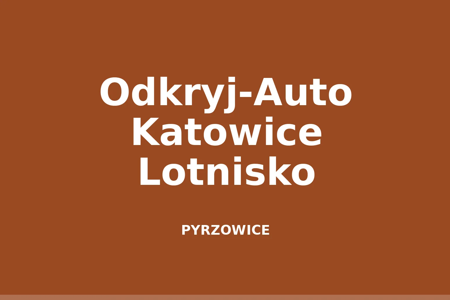 Odkryj-Auto Katowice Lotnisko
